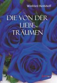 Die von der Liebe träumen (eBook, ePUB)