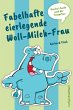 Fabelhafte eierlegende Woll-Milch-Frau... - Bild 1