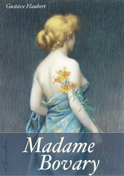Madame Bovary (Unzensierte deutsche Ausgabe) (Illustriert) (eBook, ePUB) - Flaubert, Gustave