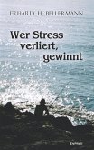 Wer Stress verliert, gewinnt (eBook, ePUB)