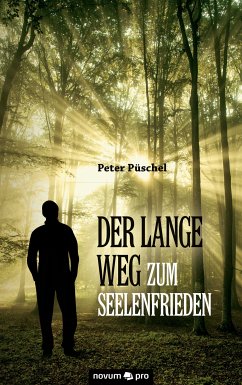 Der lange Weg zum Seelenfrieden (eBook, ePUB) - Püschel, Peter