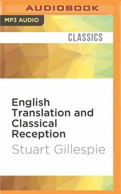 English Translation and Classical Reception: Towards a New Literary History - Gillespie, Stuart