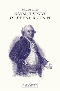 NAVAL HISTORY OF GREAT BRITAIN FROM THE DECLARATION OF WAR BY FRANCE IN 1793 TO THE ACCESSION OF GEORGE IV Volume Three - James, William