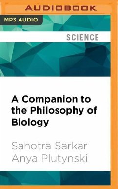 A Companion to the Philosophy of Biology - Sarkar, Sahotra; Plutynski, Anya