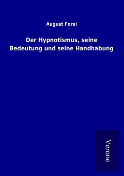 Der Hypnotismus, seine Bedeutung und seine Handhabung