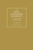 WEST YORKSHIRE REGIMENT IN THE WAR 1914-1918 Volume One