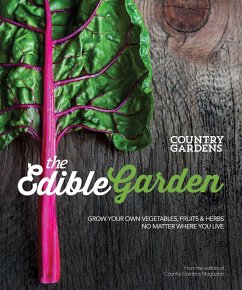 The Edible Garden - The Editors of Country Gardens Magazine
