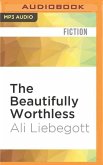 The Beautifully Worthless