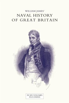 NAVAL HISTORY OF GREAT BRITAIN FROM THE DECLARATION OF WAR BY FRANCE IN 1793 TO THE ACCESSION OF GEORGE IV Volume Four - James, William