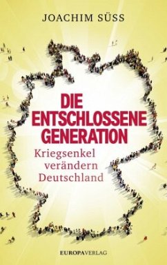 Die entschlossene Generation - Süss, Joachim