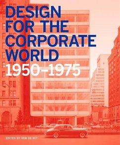 Design for the Corporate World: Creativity on the Line, 1950-1975 - De Wit, Wim