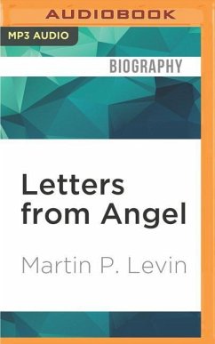 LETTERS FROM ANGEL M - Levin, Martin P.