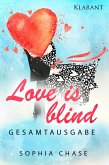 Love is blind. Gesamtausgabe Love is blind. Gesamtausgabe
