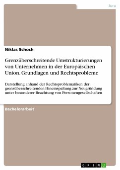 Grenzüberschreitende Umstrukturierungen von Unternehmen in der Europäischen Union. Grundlagen und Rechtsprobleme (eBook, PDF) - Schoch, Niklas