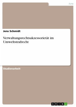 Verwaltungsrechtsakzessorietät im Umweltstrafrecht (eBook, PDF) - Schmidt, Jens