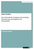 Der Schwedische Sozialstaat. Entwicklung, Finanzierung und Vergleich mit Deutschland (eBook, PDF)