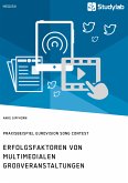 Erfolgsfaktoren von multimedialen Großveranstaltungen. Praxisbeispiel Eurovision Song Contest (eBook, PDF)