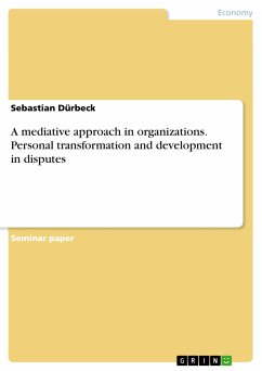 A mediative approach in organizations. Personal transformation and development in disputes (eBook, PDF) - Dürbeck, Sebastian