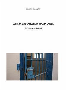 Bullismo e legalità - Lettera dal carcere di Piazza Lanza (eBook, PDF) - Presti, Gaetano