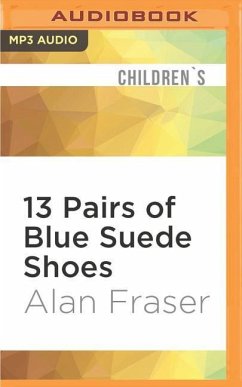 13 Pairs of Blue Suede Shoes - Fraser, Alan