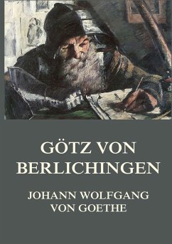 Götz von Berlichingen - Goethe, Johann Wolfgang von