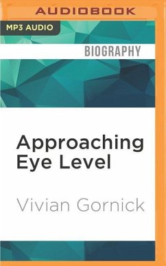 Approaching Eye Level - Gornick, Vivian