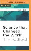 SCIENCE THAT CHANGED THE WOR M