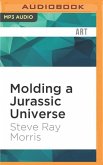 Molding a Jurassic Universe
