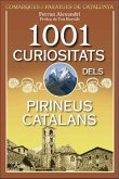 1001 curiositats dels Pirineus catalans. Comarques i paratges de Catalunya
