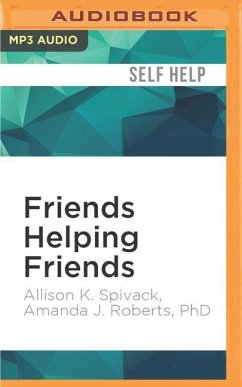 Friends Helping Friends: A Guide to Approaching Peers about Their Potential Eating Disorder - Spivack, Allison K.; Roberts, Amanda J.