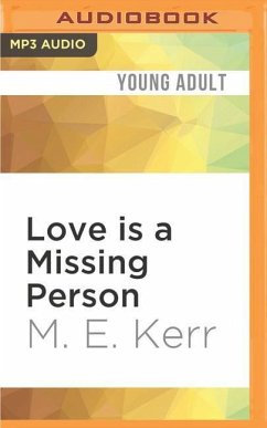 Love Is a Missing Person - Kerr, M. E.