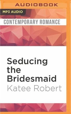 SEDUCING THE BRIDESMAID M - Robert, Katee