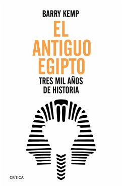 El antiguo Egipto : tres mil años de historia - Kemp, Barry J.