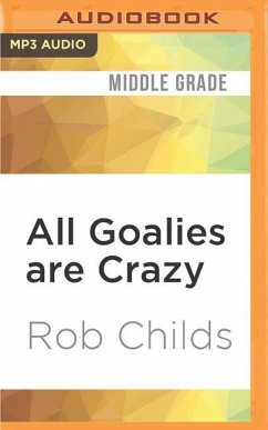 All Goalies Are Crazy - Childs, Rob