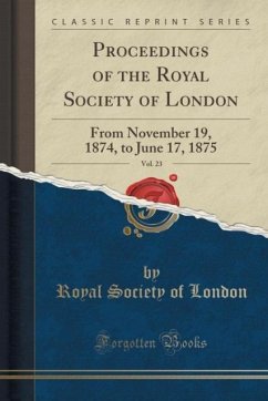 Proceedings of the Royal Society of London, Vol. 23