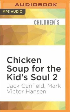 Chicken Soup for the Kid's Soul 2: Read-Aloud or Read-Alone Character-Building Stories for Kids Ages 6-10 - Canfield, Jack; Hansen, Mark Victor