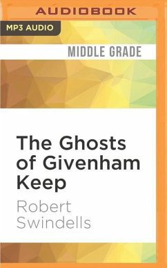 The Ghosts of Givenham Keep - Swindells, Robert