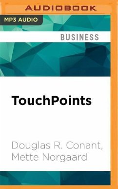Touchpoints: Creating Powerful Leadership Connections in the Smallest of Moments - Conant, Douglas R.; Norgaard, Mette