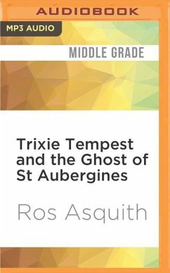 Trixie Tempest and the Ghost of St Aubergines - Asquith, Ros