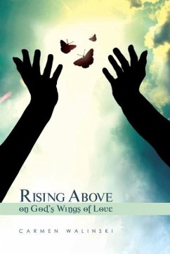 Rising Above on God's Wings of Love - Walinski, Carmen