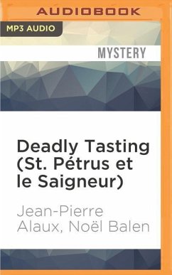 Deadly Tasting (St. Pétrus Et Le Saigneur) - Alaux, Jean-Pierre; Balen, Noel