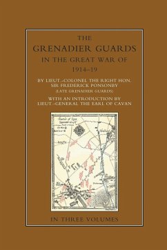 THE GRENADIER GUARDS IN THE GREAT WAR 1914-1918 Volume One - Ponsonby, Frederick