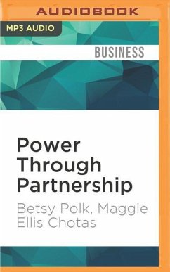 Power Through Partnership: How Women Lead Better Together - Polk, Betsy; Ellis Chotas, Maggie