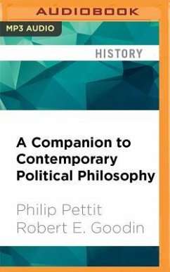 A Companion to Contemporary Political Philosophy - Pettit, Philip; Goodin, Robert E.