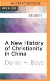 A New History of Christianity in China