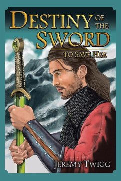 Destiny of the Sword - Twigg, Jeremy