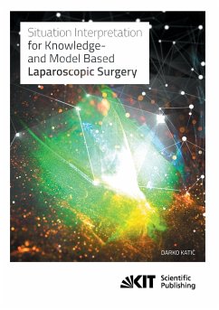 Situation Interpretation for Knowledge- and Model Based Laparoscopic Surgery - Katic, Darko