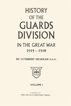 GUARDS DIVISION IN THE GREAT WAR Volume One - Headlam, C.