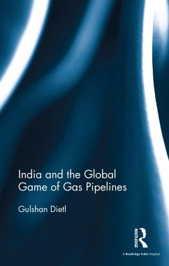 India and the Global Game of Gas Pipelines - Dietl, Gulshan