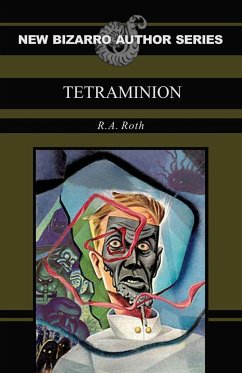 Tetraminion (New Bizarro Author Series) - Roth, R. A.